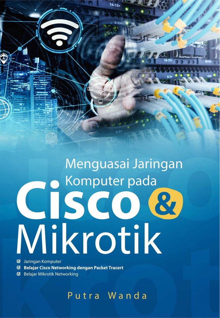 Menguasai Jaringan Komputer Pada Cisco & Mikrotik