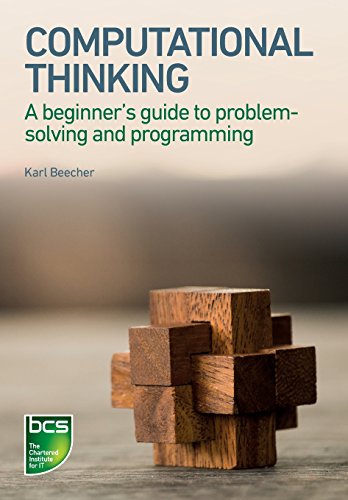 Computational Thinking: A beginner's guide to problem solving and programming